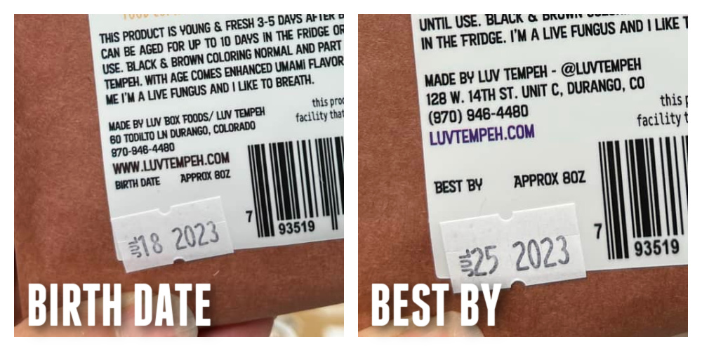 tempeh packaging showing birth date on one and best by date on the other.